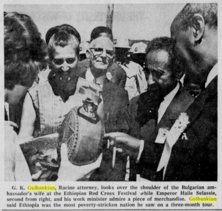 Racine Journal Times Sunday Bulletin, January 16, 1966
G. K. Gulbankian, Racine attorney, looks over the shoulder of the Bulgarian ambassador's wife at the Ethiopian Red Cross Festival while Emperor Haile Selassie, second from right, and his work minister admire a pieces of merchandise. Gulbankian said Ethiopia was the most poverty-stricken nation he saw on a three-month tour.