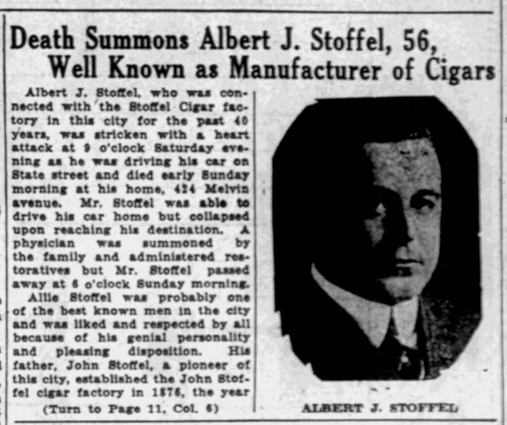 Death Summons Albert J. Stoffel, 56, Well Known as Manufacturer of Cigars. Racine Journal Time, August 15, 1932.